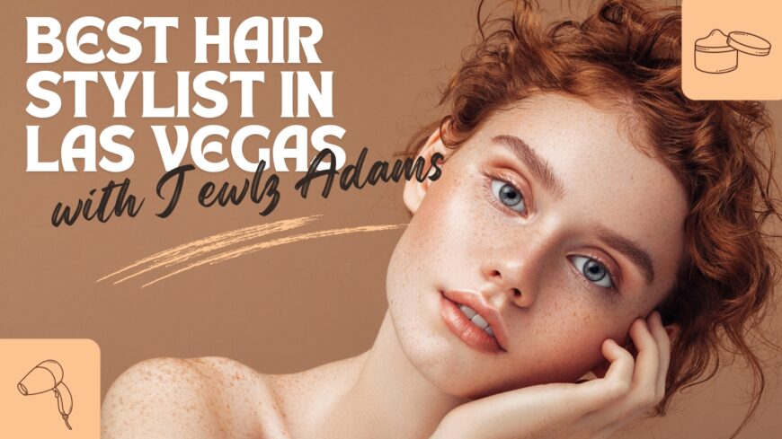 Best Hair Stylist In Las Vegas | Viva Hair Studio