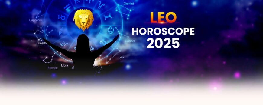 Yearly Leo Horoscope 2025 – Leo 2025 Prediction