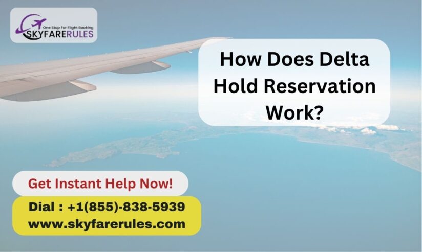 What is the Criteria For Delta Hold Reservation For Flight Bookings?