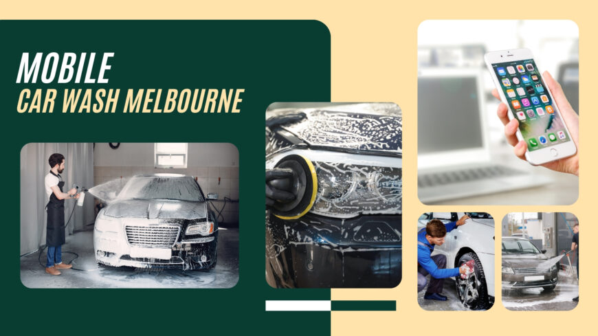 Top Mobile Car Wash Services in Melbourne – Convenient & Affordable