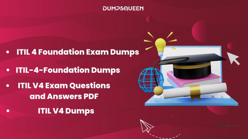 What Are the Benefits of ITIL V4 Dumps from DumpsQueen?