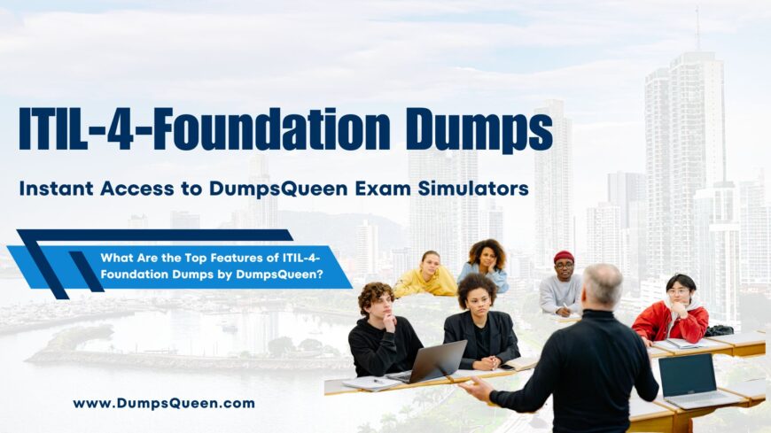 Ace Your Exam with Accurate ITIL-4-Foundation Dumps from DumpsQueen