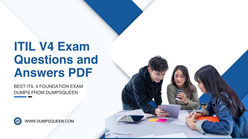 DumpsQueen ITIL 4 Foundation Exam Dumps to Pass Your Exam Quickly