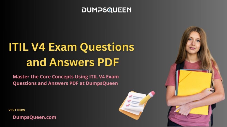 DumpsQueen Offers Exam Tested ITIL-4-Foundation Dumps