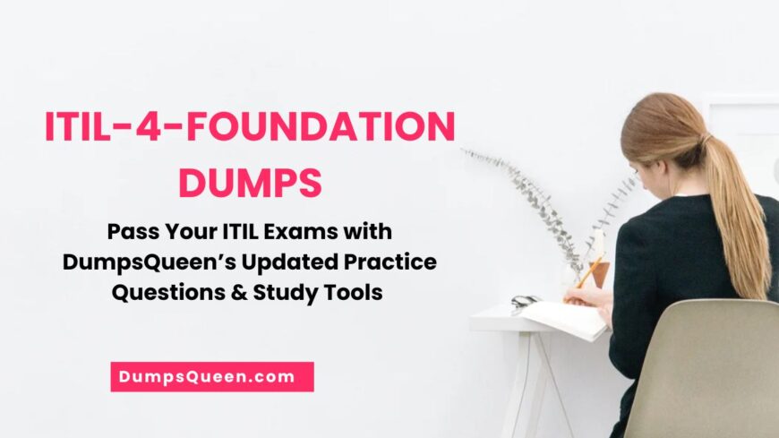 Boost Your ITIL-4-Foundation Dumps Strategy with DumpsQueen