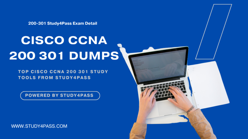 Get Cisco CCNA 200 301 Dumps From STUDY4PASS
