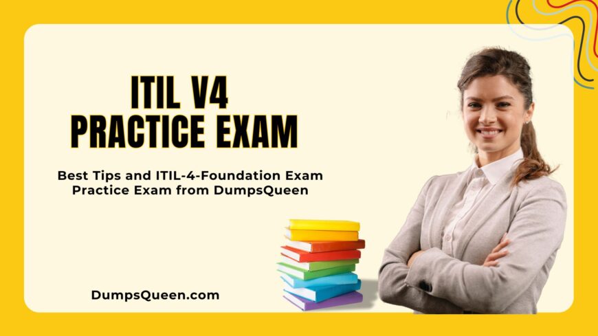 DumpsQueen Is Your Source for ITIL-4-Foundation Exam Study Material