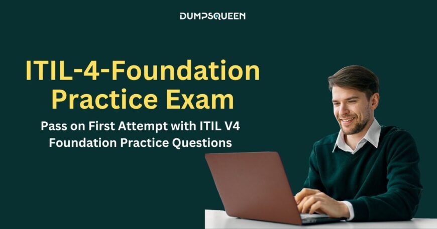 Download ITIL-4-Foundation Exam Study Material Now on DumpsQueen