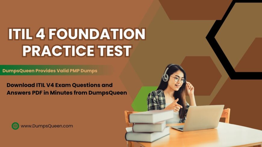 Prepare Smartly with ITIL 4 Foundation Practice Test at DumpsQueen