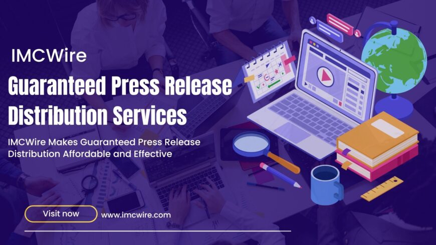 IMCWire is the #1 Choice for Effective Press Release Distribution Services