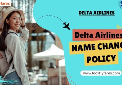 lookflyfares-delta-airlines-name-change-plicy-