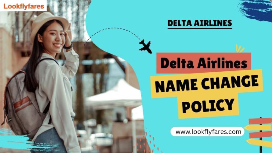 Delta Airlines Name Change – Need a Name Correction? We Can Help!