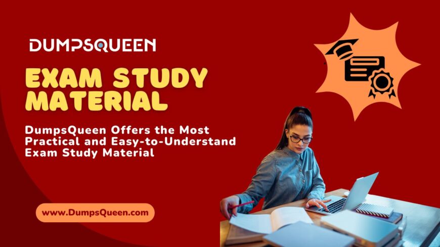 DumpsQueen Exam Study Material Supports Your Goals with Professional-Level Content