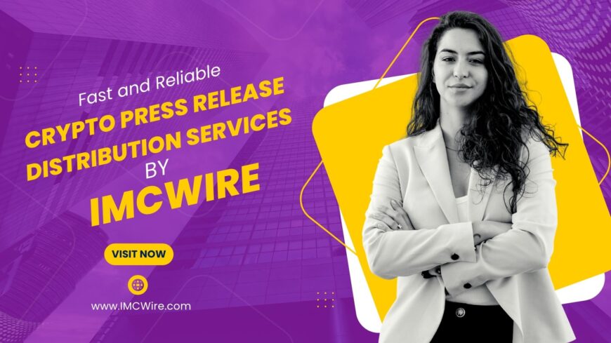 Launch Stronger with IMCWire’s Crypto Press Release Services Trusted by Top Projects