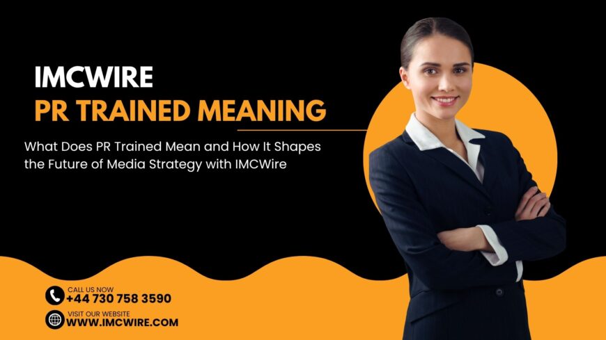 What Does PR Trained Mean in Nonprofit Messaging and Outreach by IMCWire
