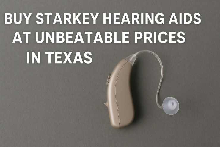 Buy Starkey Hearing Aids at Unbeatable Prices in Texas, US
