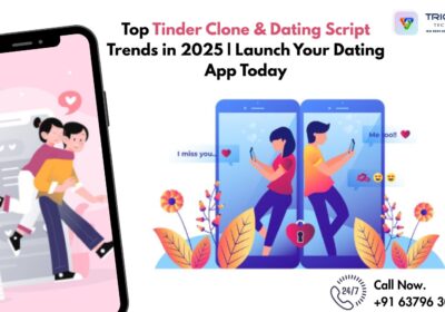 Top-Tinder-Clone-Dating-Script-Trends-in-2025-Launch-Your-Dating-App-Today-1