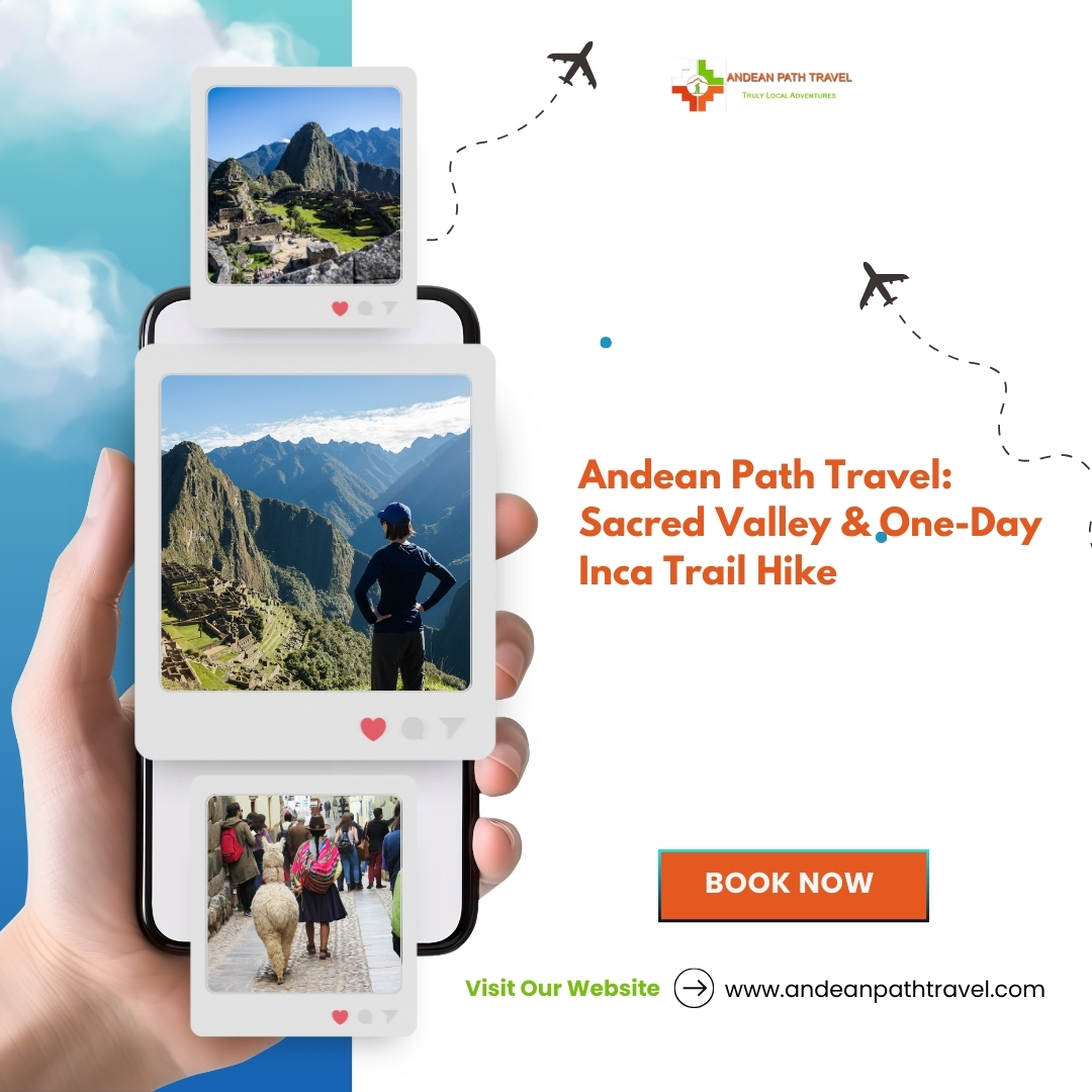 Andean Path Travel: Sacred Valley & One-Day Inca Trail Hike