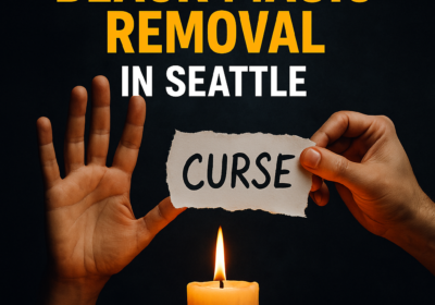 Black-Magic-Removal-in-Seattle