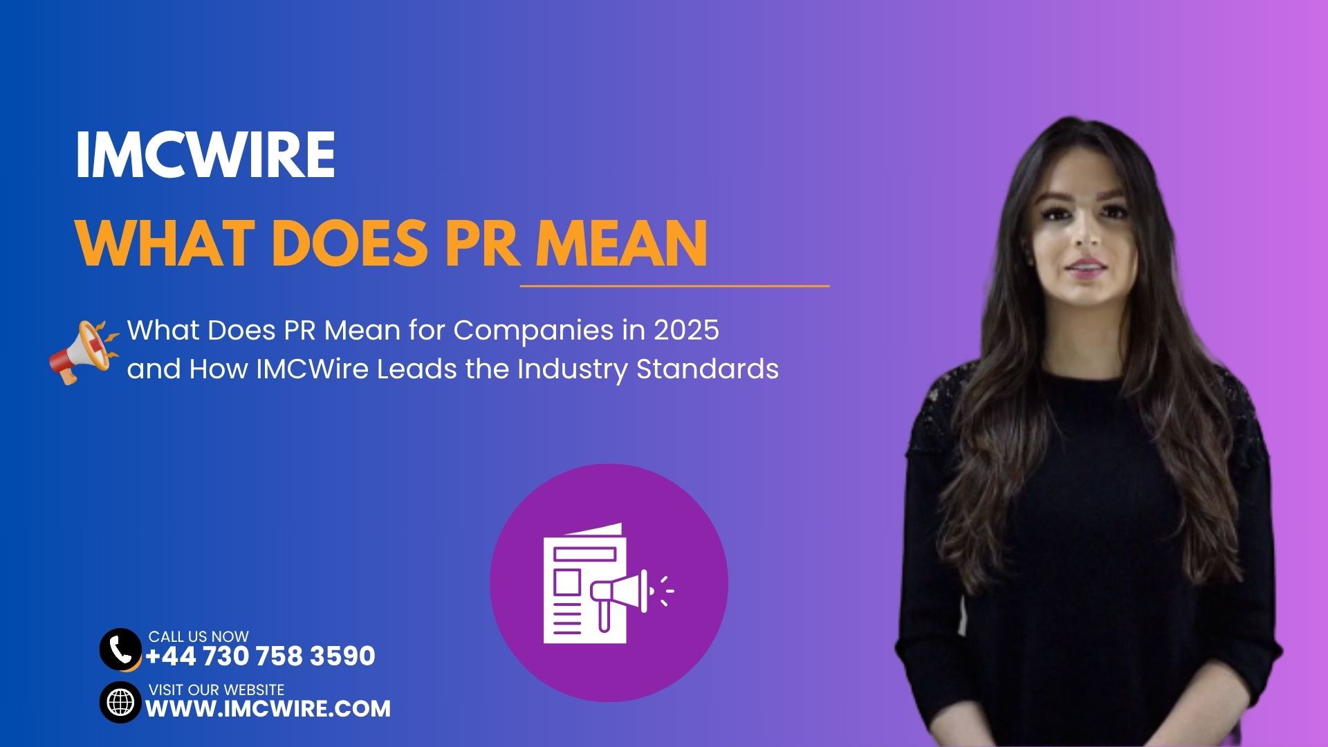 What Does PR Mean to a Brand’s Story and How IMCWire Tells It to the Right Audience