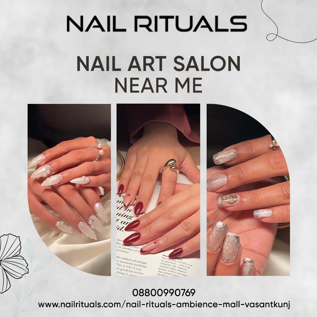 Best Nail Art Salon Near Me – Nail Rituals