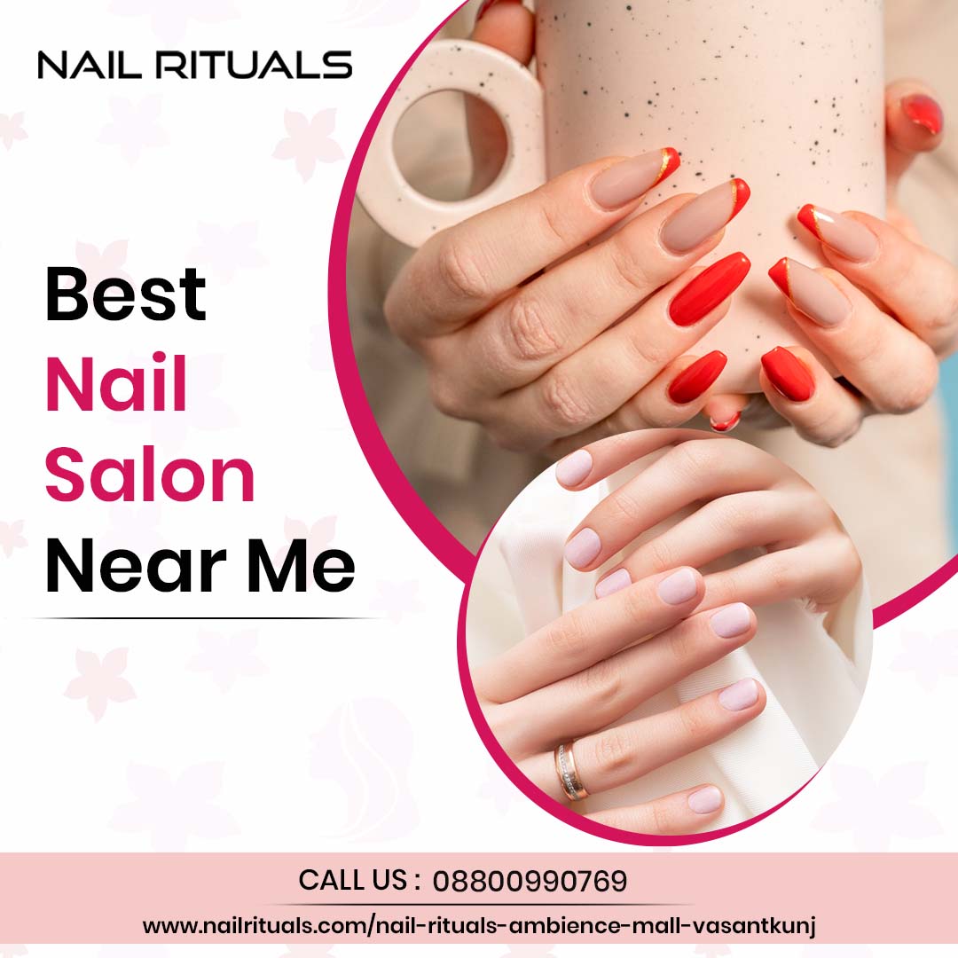 Best Nail Salon Near Me – Nail Rituals