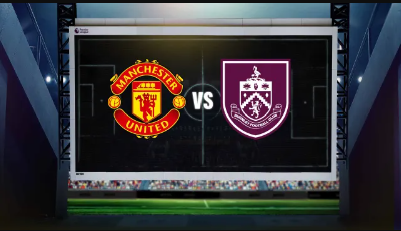 Manchester United vs Burnley: Old Trafford Set for a Premier League Battle
