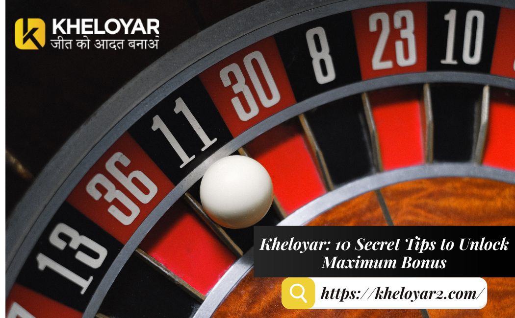 Kheloyaar: 10 Secret Tips to Unlock Maximum Bonus & Offers”