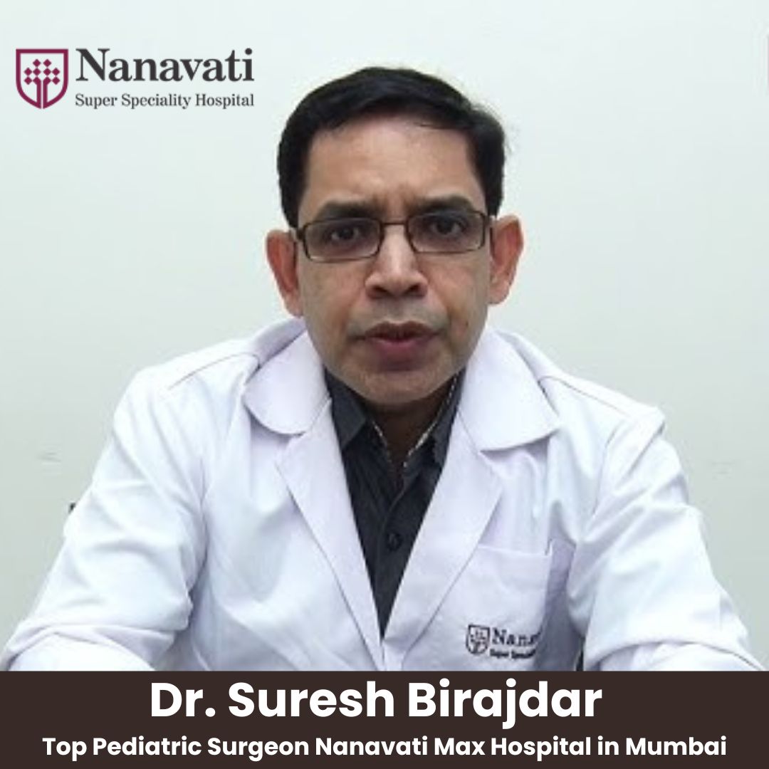Dr. Suresh Birajdar Pediatric Surgeon Nanavati Max Mumbai