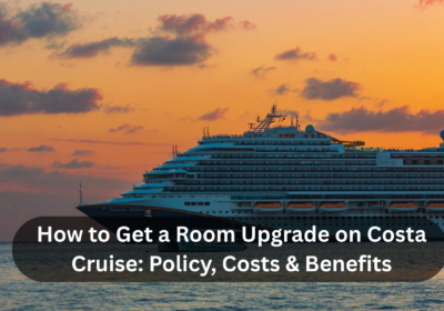 How-to-Get-a-Room-Upgrade-on-Costa-Cruise-Policy-Costs-Benefits