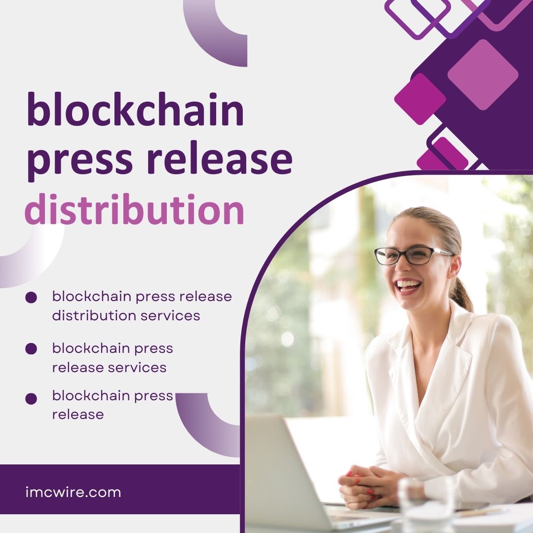 Empower Digital Marketing with IMCWire Blockchain Press Release Services