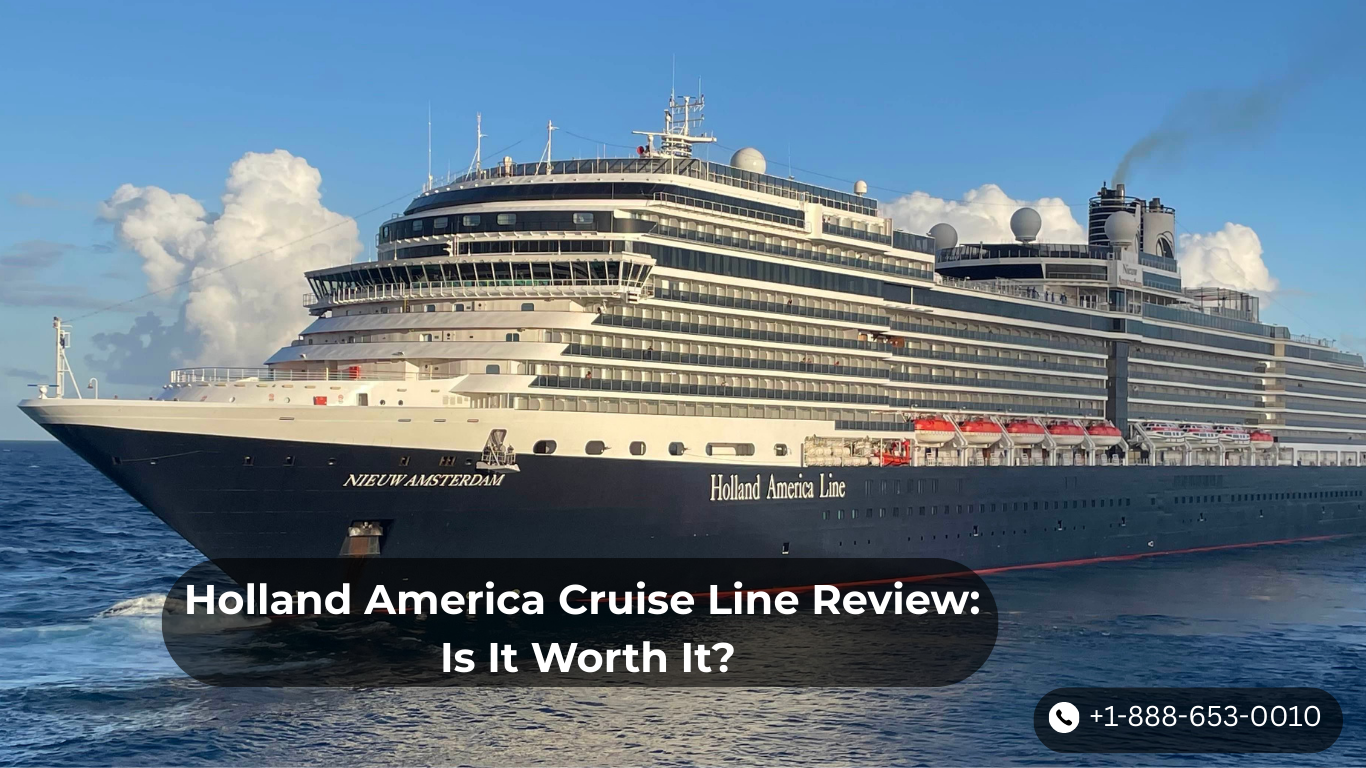 Holland America Cruise Line Why Choose It