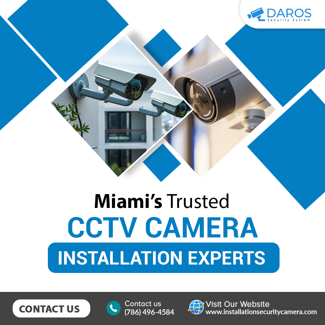 Miami’s Trusted CCTV Camera Installation Experts
