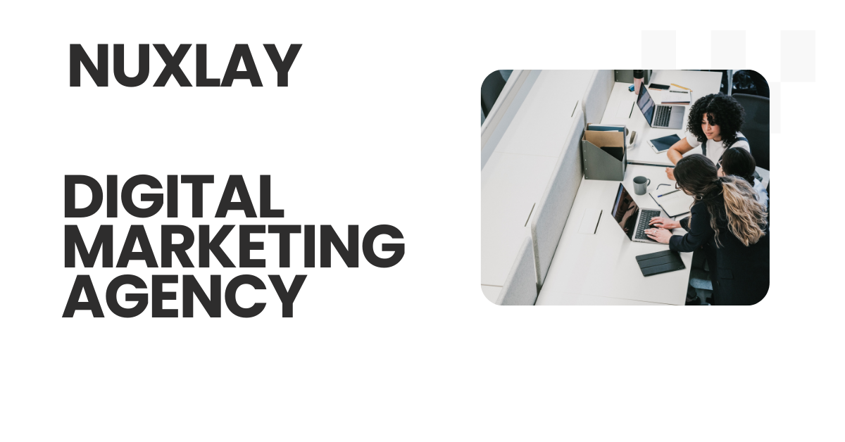 Can NuxLay as a Digital Marketing Agency Improve Your Conversion Rate?