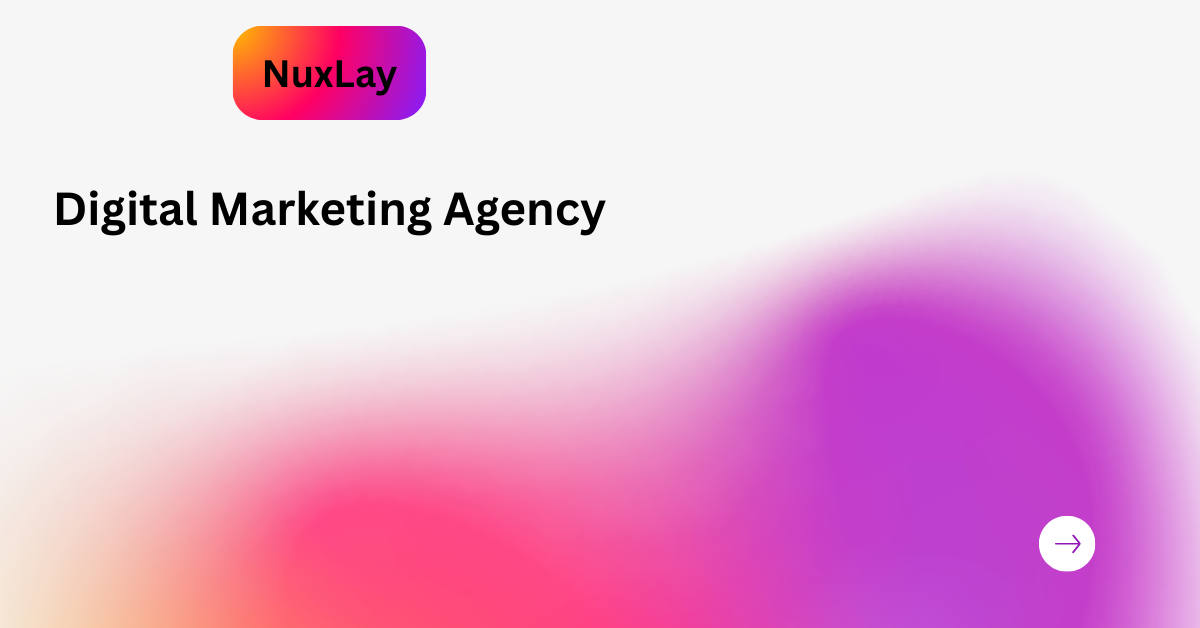 How Does NuxLay Digital Marketing Agency Approach Conversion Optimization?