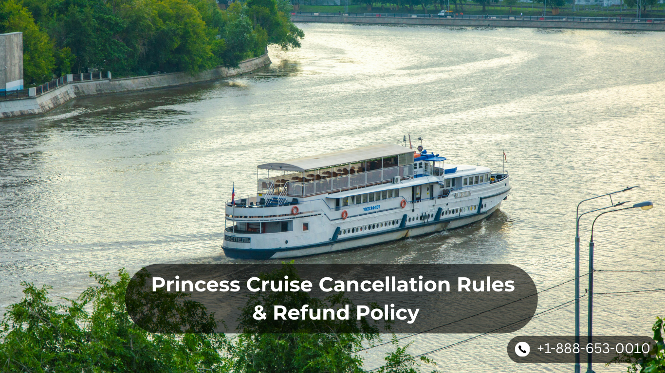 Complete guide on Princess Cruises Cancellation Policy & Refund