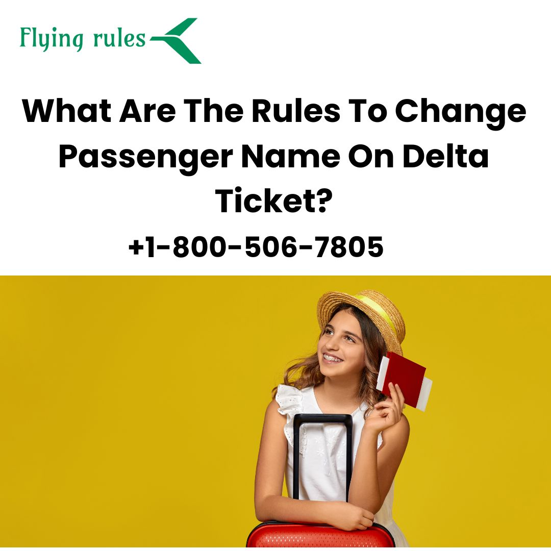 What Are The Rules To Change Passenger Name On Delta Ticket?