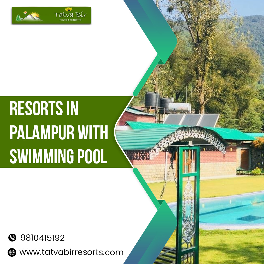 Best Resorts in Palampur with Swimming Pool