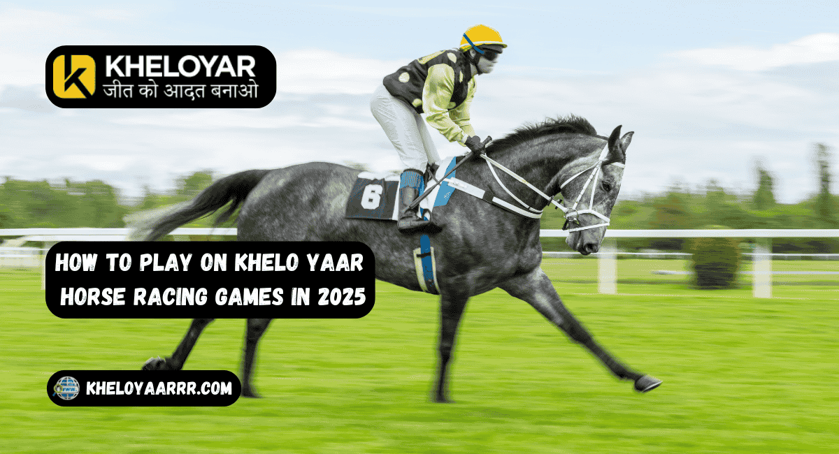 How to Play on Khelo Yaar Horse Racing Games in 2025