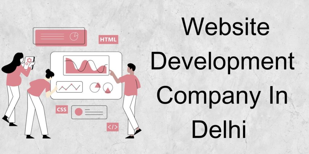 Best Website Development Company in Delhi​