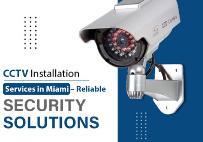 CCTV-Installation-Services-in-Miami-–-Reliable-Security-Solutions