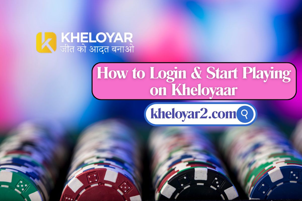 How to Login & Start Playing on Kheloyaar in 2025 online