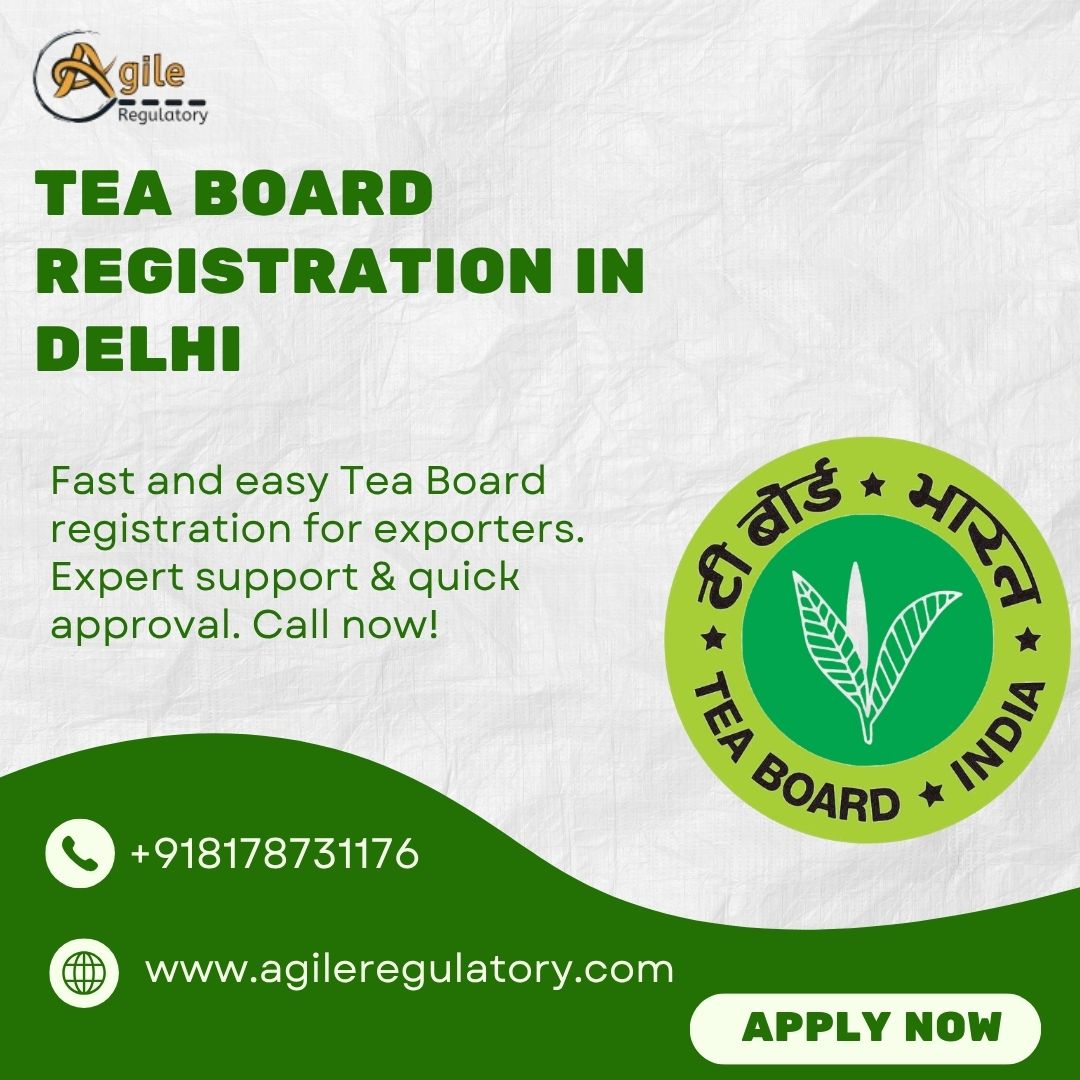Delhi Tea Board Registration Made Easy – Agile Regulatory