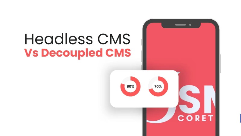 Difference Between Headless CMS vs Decoupled CMS