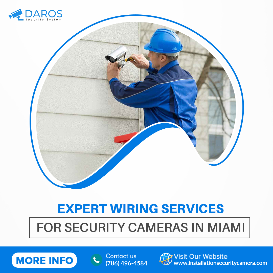 Expert Wiring Services for Security Cameras in Miami