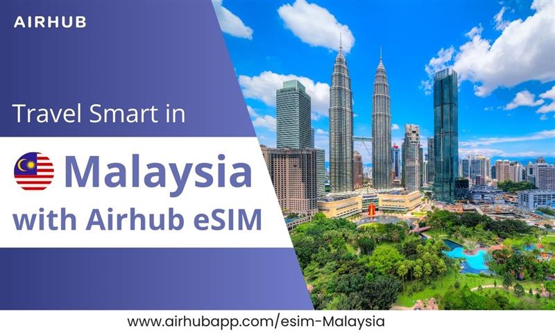 Travel Smart with eSIM Malaysia Hassle-Free Internet