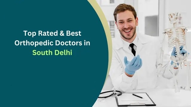 Best Orthopedic Doctor in South Delhi – Trusted Orthopedic Care in Delhi