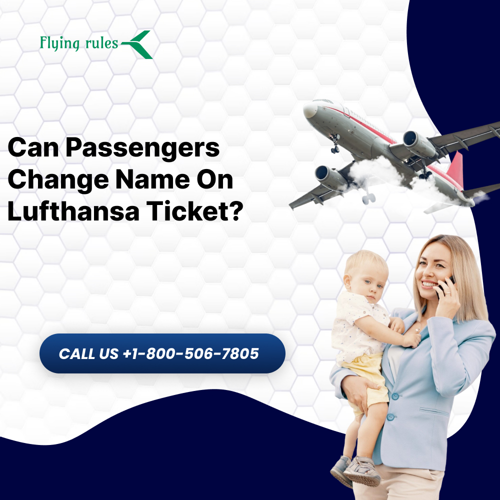 Can Passengers Change Name On Lufthansa Ticket?