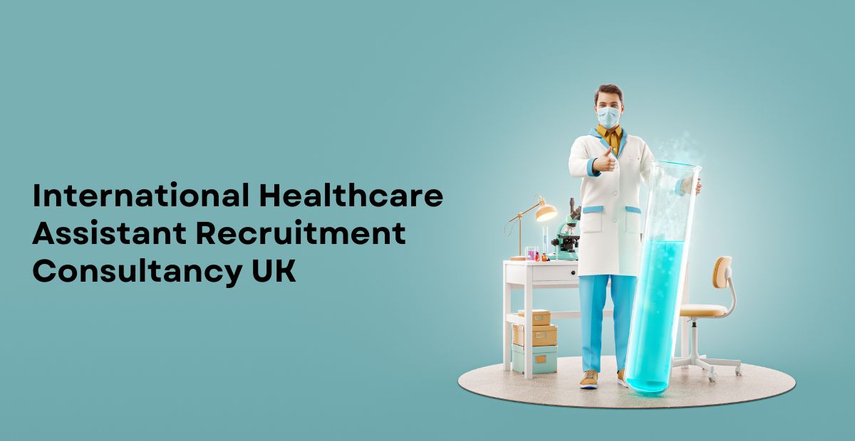International Healthcare Assistant Recruitment Consultancy UK