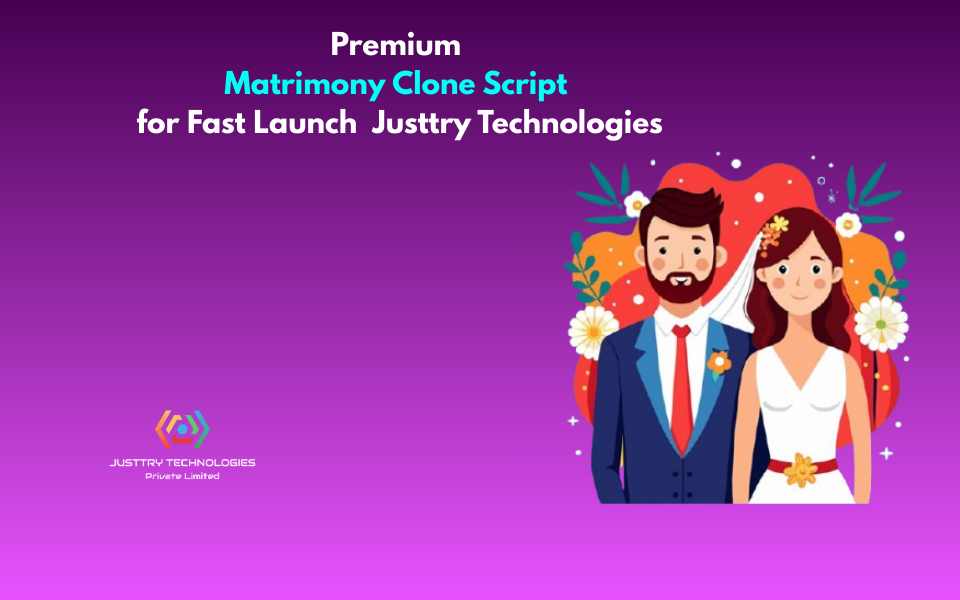 Premium Matrimony Clone Script for Fast Launch – Justtry Technologies